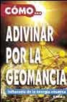 como adivinar por la geomancia: influencia de la energia cosmica-angele marie cacciaguera-9788430544547