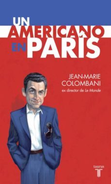 un americano en paris-jean marie colombani-9788430607747