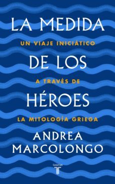 la medida de los héroes (ebook)-andrea marcolongo-9788430622047