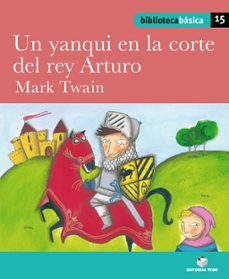un yanki en la corte del rey arturo. biblioteca basica 15-mark twain-9788430765447