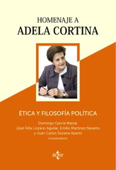 etica y filosofia politica: homenaje a adela cortina-domingo garcia marza-jose felix lozano aguilar-9788430974047