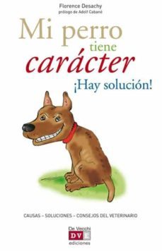 mi perro tiene caracter ¡hay solucion! (ebook)-florence desachy-9788431552947