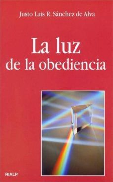 la luz de la obediencia-justo luis r. sanchez de alva-9788432136047