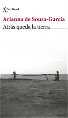 atras queda la tierra-arianna de sousa garcia-9788432244247