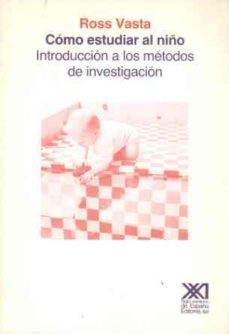como estudiar al niño: introduccion a los medicos de investigacio n (2ª ed.)-ross vasta-9788432304347