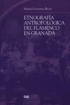 etnografia antropologica del flamenco en granada-manuel lorente rivas-9788433839947