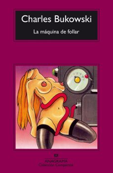 la maquina de follar (23ª ed.)-charles bukowski-9788433920447