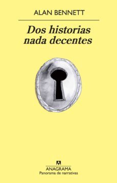 dos historias nada decentes-alan bennet-9788433934147