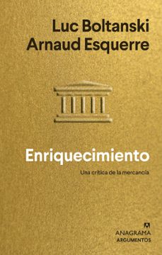 enriquecimiento: una critica de la mercancia-luc boltanski-9788433964847