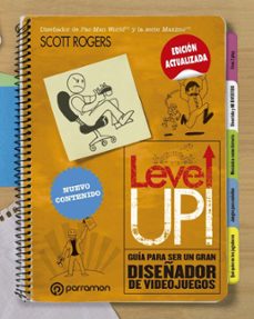 level up!: guia para ser un gran diseñador de videojuegos-scott rogers-9788434214347