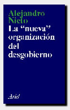 la nueva organizacion del desgobierno-9788434411647