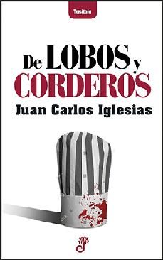 de lobos y corderos-juan carlos iglesias fernandez-9788435012447