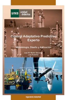 control adaptativo predictivo experto: metodologia, diseño y apli cacion (uned)-juan m. martin sanchez-9788436250947