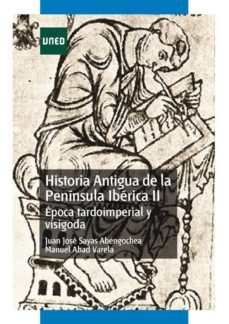 historia antigua de la peninsula iberica ii. epoca tardoimperial y visigoda (ebook)-juan jose sayas abengochea-manuel abad varela-9788436265347
