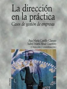 la direccion en la practica-ana maria castillo clavero-isabel maria abad guerrero-9788436815047