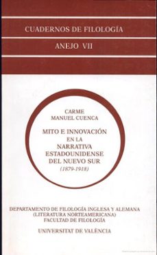 mito e innovacion en la narrativa estadounidense del nuevo sur...-carme manuel i cuenca-9788437015347