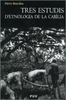 tres estudis d etnologia de la cabilia-pierre bourdieau-9788437074047