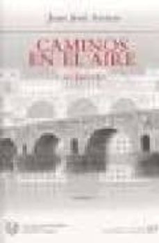 caminos en el aire: los puentes (2 vols.)-juan j. arenas de pablo-9788438002247