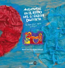 aventuras en el reino del corazon contento-maria jose fernandez deleyto-9788441431447