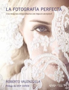 la fotografia perfecta (photoclub)-roberto valenzuela-9788441537347