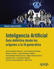 inteligencia artificial. guia definitiva desde los origenes a la ia generativa (ebook)-adrian gonzalez sanchez-laura sanchez fernandez-9788441552647