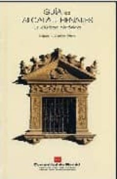 guia de alcala de henares: la ciudad historica-miguel angel castillo-9788445128947