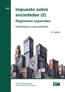 impuesto sobre sociedades (02). regimenes especiales. comentarios y casos practicos-9788445443347