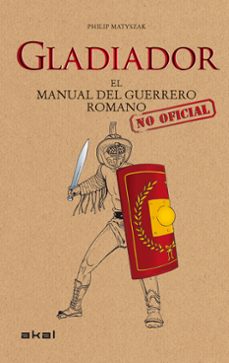 gladiador: el manual del guerrero romano-9788446036647