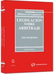 legislacion sobre arbitraje = legislation on arbitration (2ª ed) (bilingue/español-ingles)-uria menendez-9788447038947