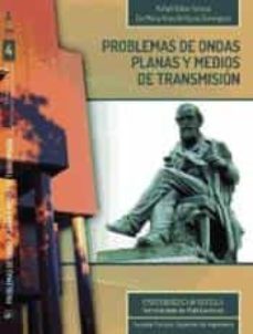 problemas de ondas planas y medios de transmision-rafael boloix tortosa-eva maria arias de reyna-9788447215447