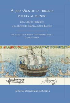 a 500 años de la primera vuelta al mundo-emilio jose luque azcona-jose miranda bonilla-9788447230747
