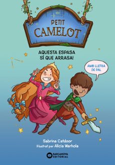 petit camelot. aquesta espasa si que arrasa!-sabrina catdoor-9788448959647