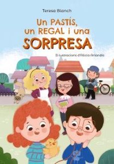 un pastis, un regal i una sorpresa-teresa blanch-9788448964047