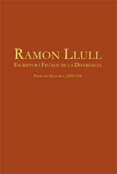 ramon llull: escriptor i filosof de la diferencia. palma de mallorca, 1232-1316-pere villalba i varneda-9788449051647