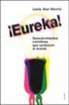 ¡eureka!: descubrimientos cientificos que cambiaron el mundo-leslie horvitz-9788449313547