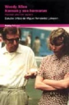 woody allen: hannah y sus hermanas = hannah and her sisters (2ª e d. )-miguel fernandez labayen-9788449317347