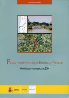 pasos fronterizos entre españa y portugal: identificacion y carac teristicas 2009-9788449808647