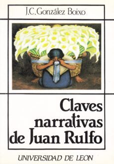 claves narrativas de juan rulfo-jose carlos gonzalez boixo-9788460033547