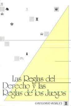 reglas del derecho y las reglas de los juegos, las-g. robles-9788460035947