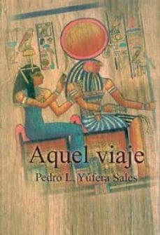 aquel viaje-pedro l. yufera sales-9788460773047