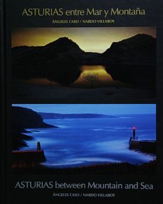 asturias entre mar y montaña/ asturias between mountain and sea-9788460889847