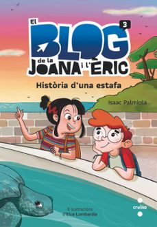 el blog de la joana eric 3: historia d una estafa-isaac palmiola-9788466150347