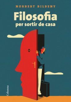 filosofia per sortir de casa-norbert bilbeny-9788466425247