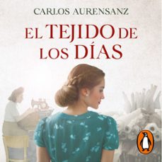 el tejido de los dias (audiolibro)-carlos aurensanz-9788466674447