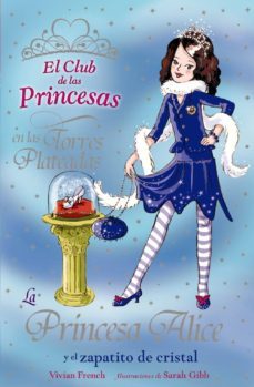 la princesa alice y el zapatito de cristal-vivian french-9788466762847