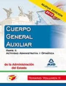 cuerpo general auxiliar de la administracion del estado. temario volumen ii.parte ii: actividad administrativa y ofimatica-9788467635447