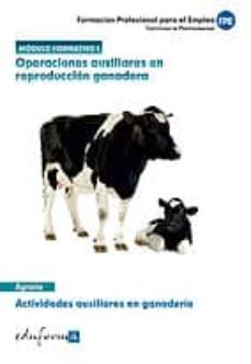 modulo formativo 1. operaciones auxiliares en reproduccion ganadera. actividades auxiliares en  ganaderia. certificados de  profesionalidad-juan manuel gil ramos-9788467691047