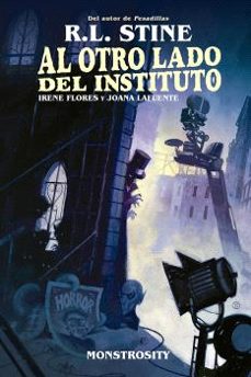 al otro lado del instituto: monstrosity-r.l. stine-irene flores-joana lafuente-9788467959147
