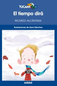 el tiempo dira-ricardo alcantara-9788468324647