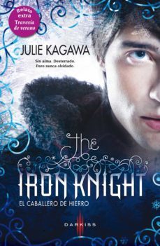 the iron knight (el caballero de hierro) (ebook)-julie kagawa-9788468738147